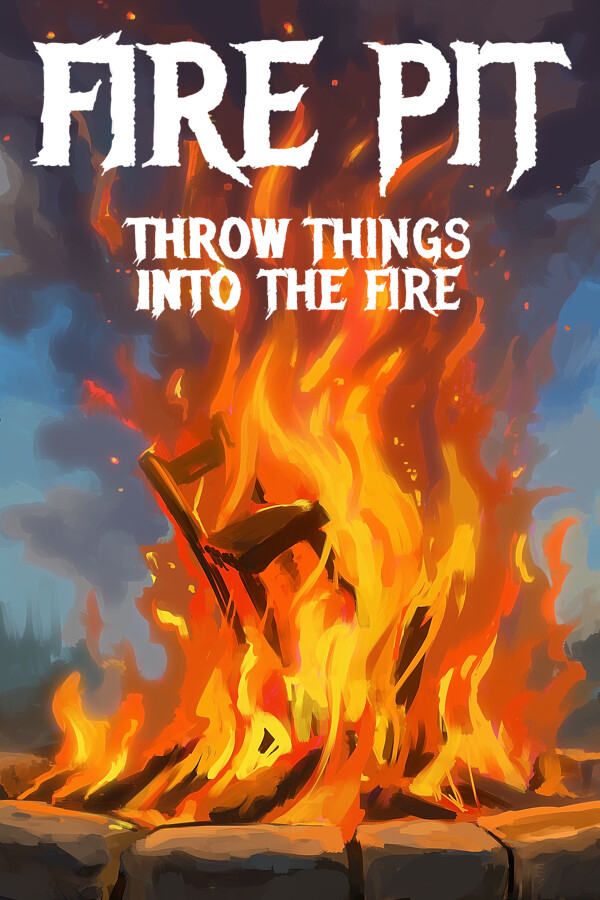 Fire Pit: Throw Things Into the Fire boxart